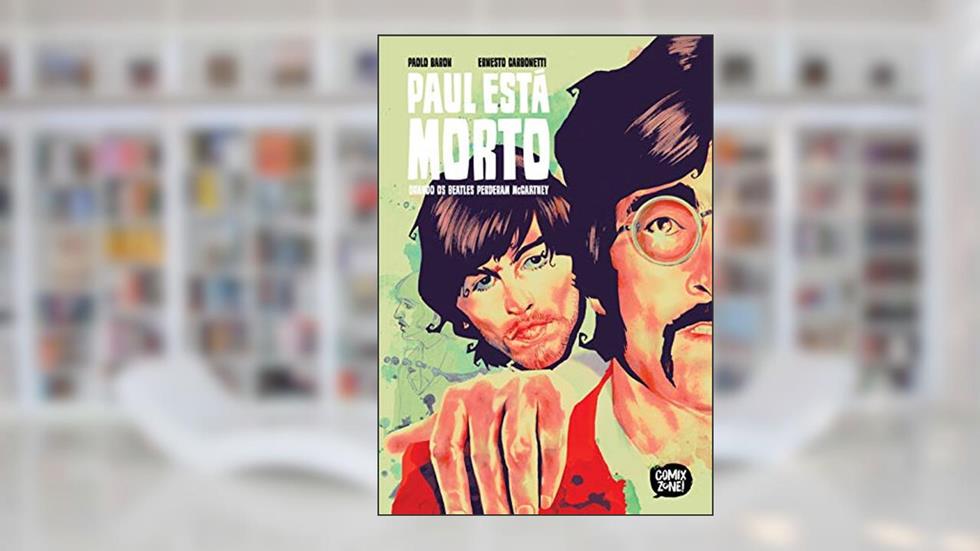 Paul Está Morto - Quando Os Beatles Perderam Mccartney (exclusivo Amazon), do autor Paolo Baron; ernesto Carbonetti