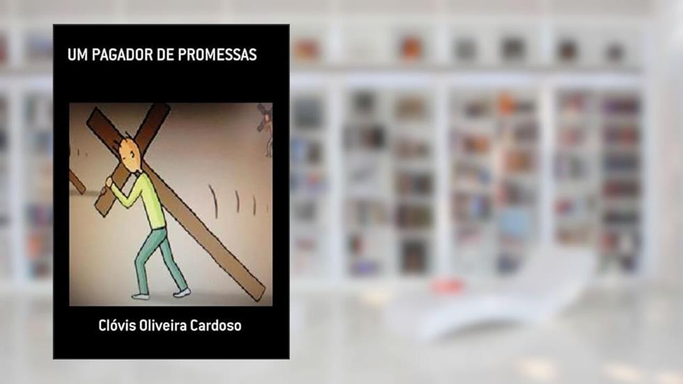 Um Pagador de Promessas, do autor Clóvis Oliveira Cardoso