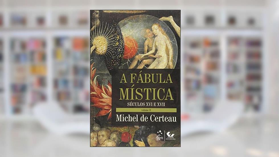 A Fábula Mística Volume II - Século XVI e XVII: Séculos XVI e XVII: Volume 2, do autor Forense Univ
