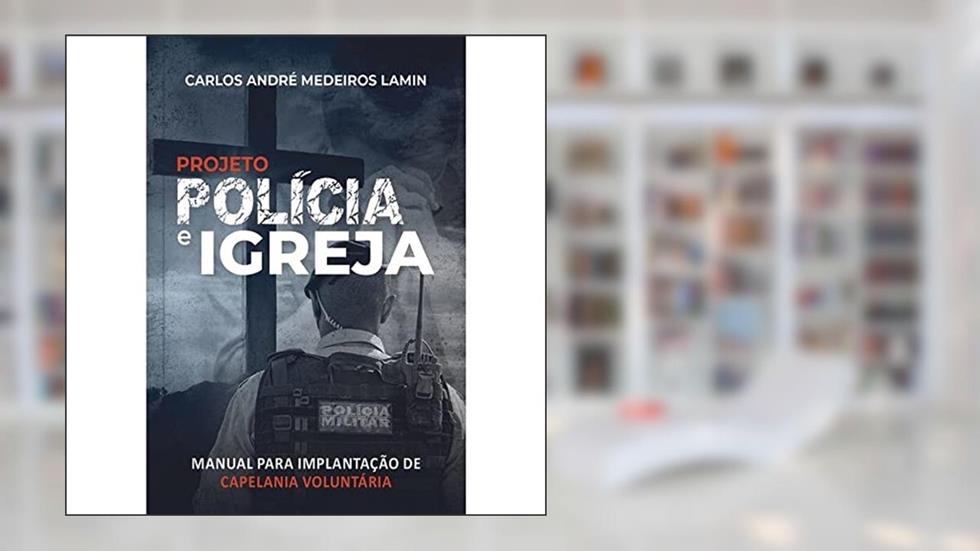 Projeto Polícia e Igreja, do autor Carlos André Medeiros Lamin