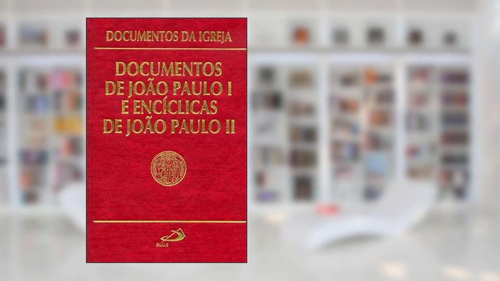 Documentos de João Paulo I e Encíclicas de João Paulo II, do autor Paulus Editora