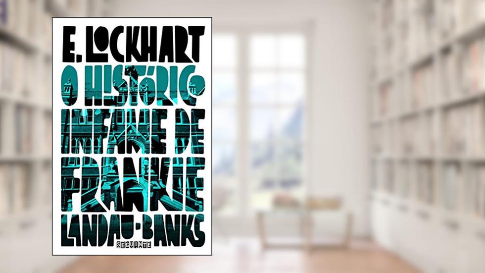O histórico infame de Frankie Landau-banks, do autor E. Lockhart