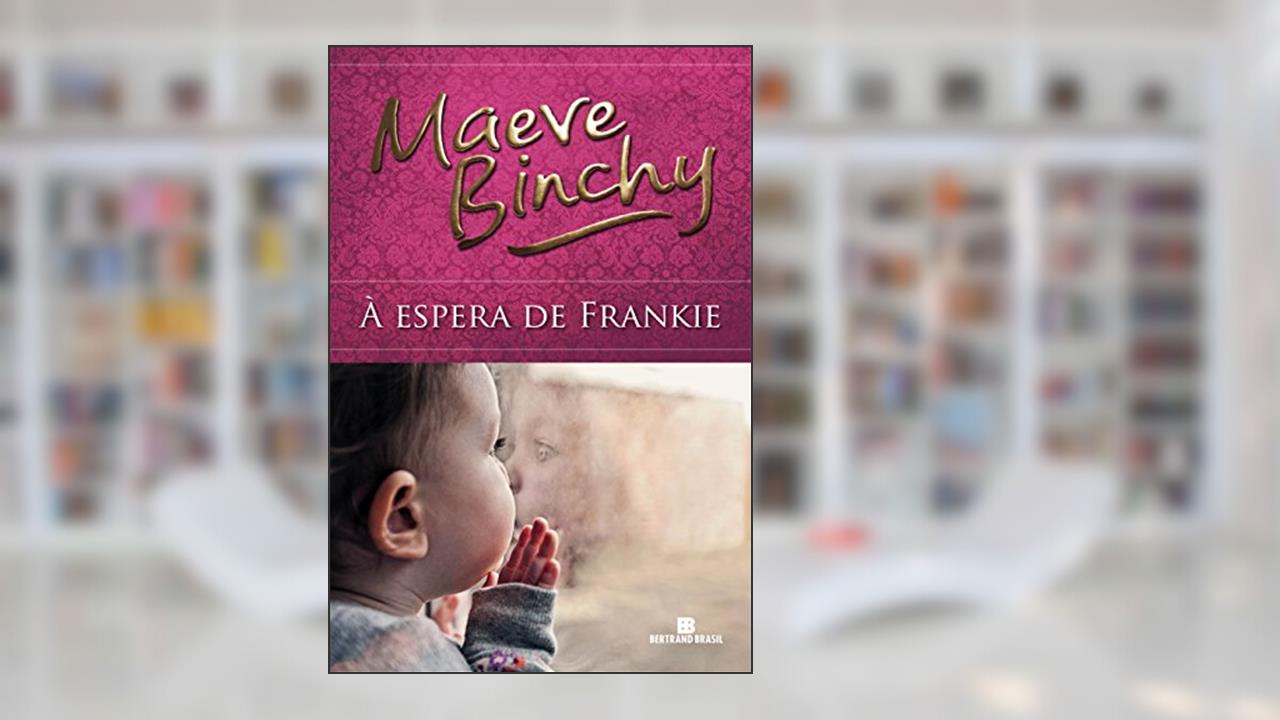 À espera de Frankie, do autor Maeve Binchy