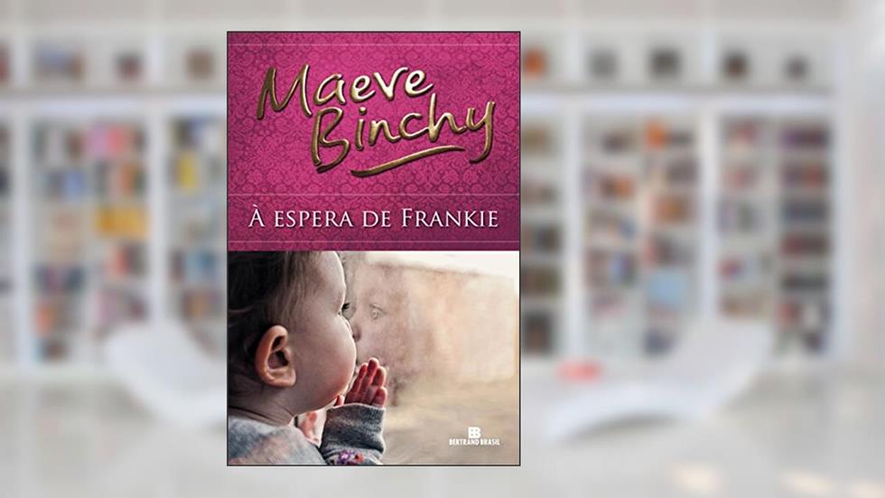 À espera de Frankie, do autor Maeve Binchy