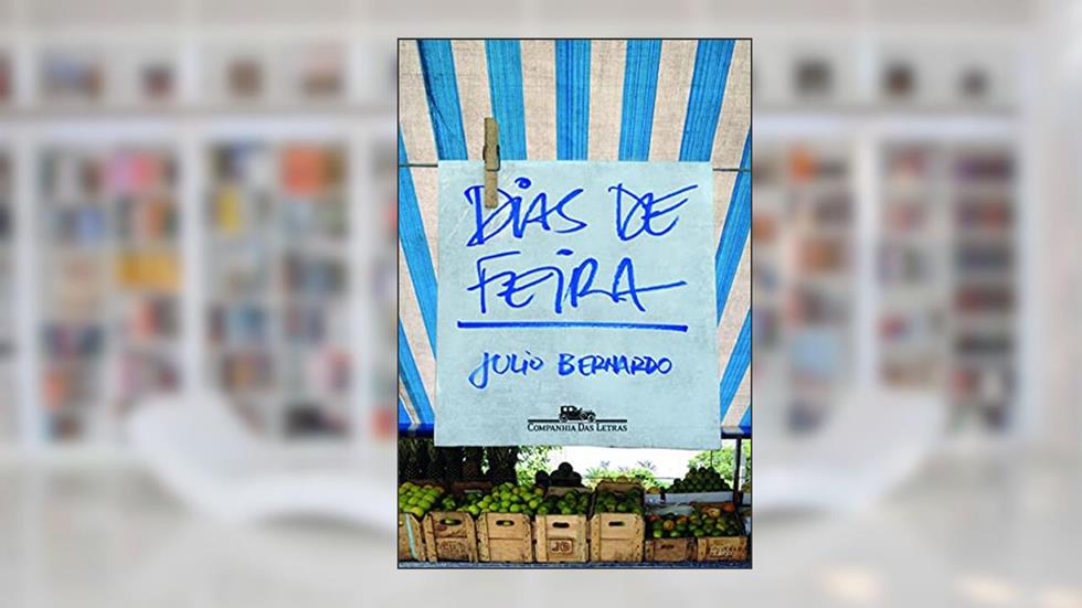 Dias de feira, do autor Julio Bernardo