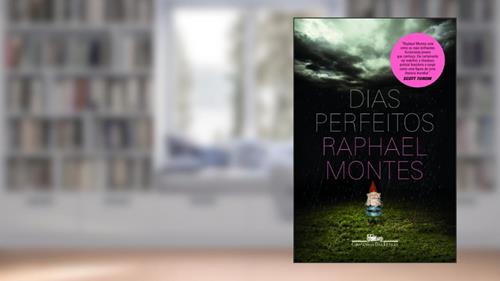 Capa de Dias perfeitos, do autor Raphael Montes
