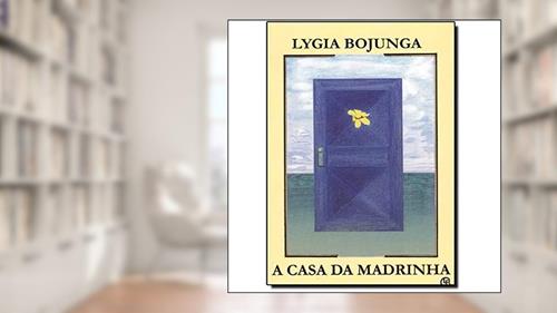 Capa de A Casa da Madrinha, do autor Lygia Bojunga