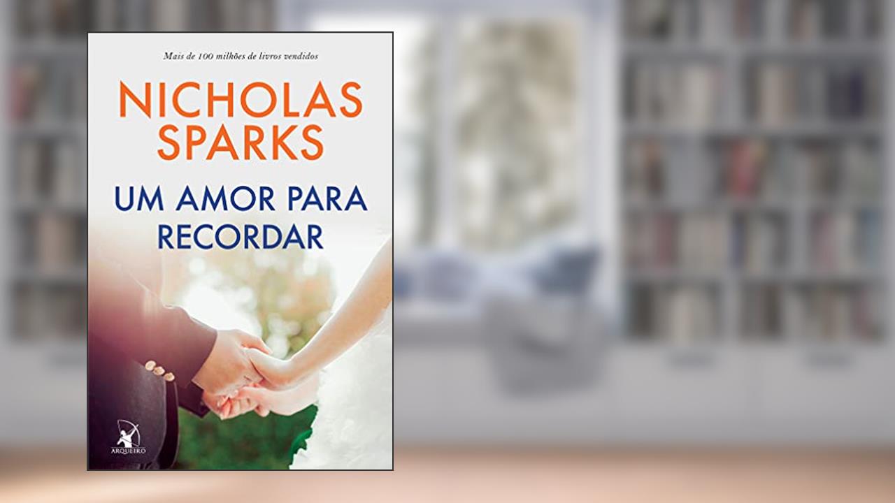 Um amor para recordar, do autor Nicholas Sparks