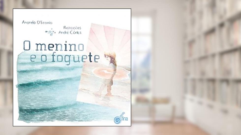 O Menino e o Foguete, do autor D'ecanio Ananda