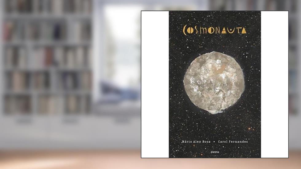 Cosmonauta, do autor Mário Alex Rosa