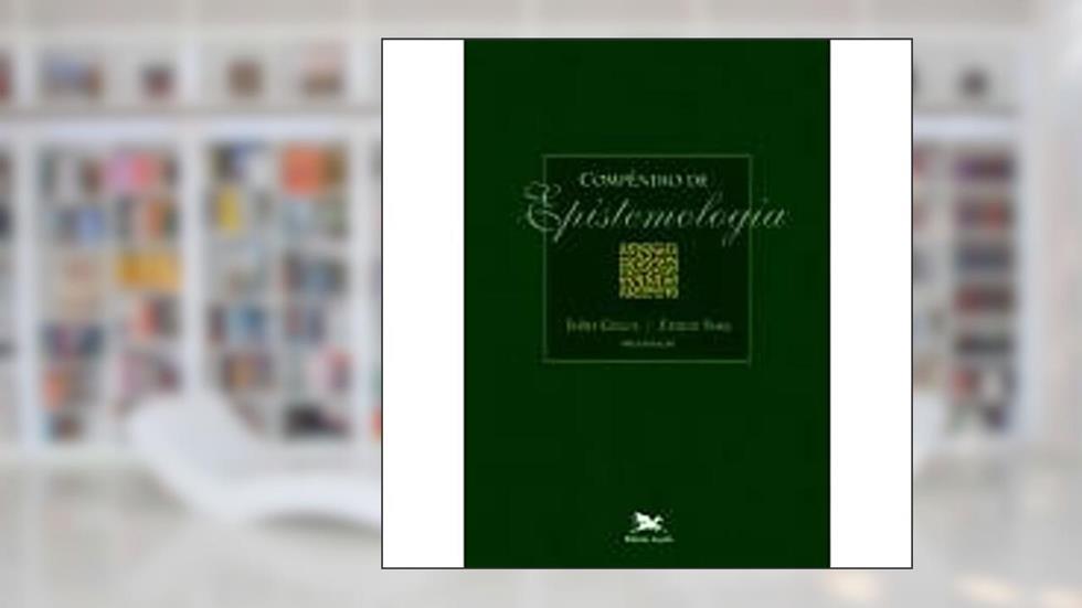 Compêndio de epistemologia, do autor John Greco