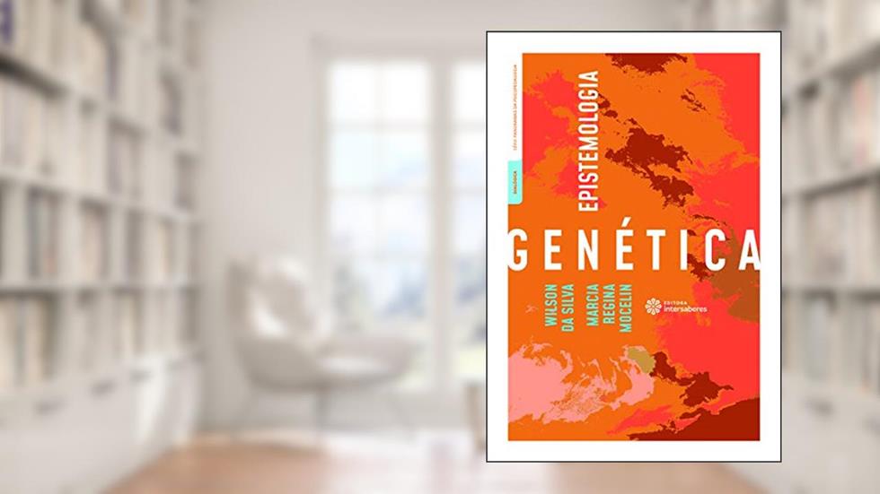 Epistemologia genética, do autor Wilson da Silva; Marcia Regina Mocelin