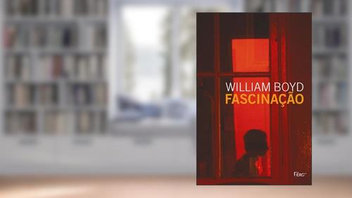 Capa de Fascinação, do autor William Boyd