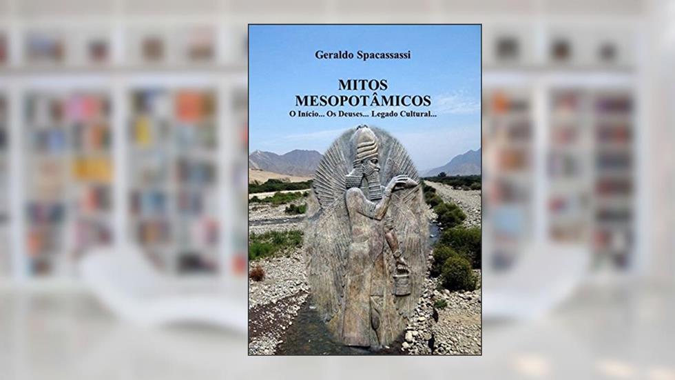 Mitos Mesopotâmicos, do autor Geraldo Spacassassi