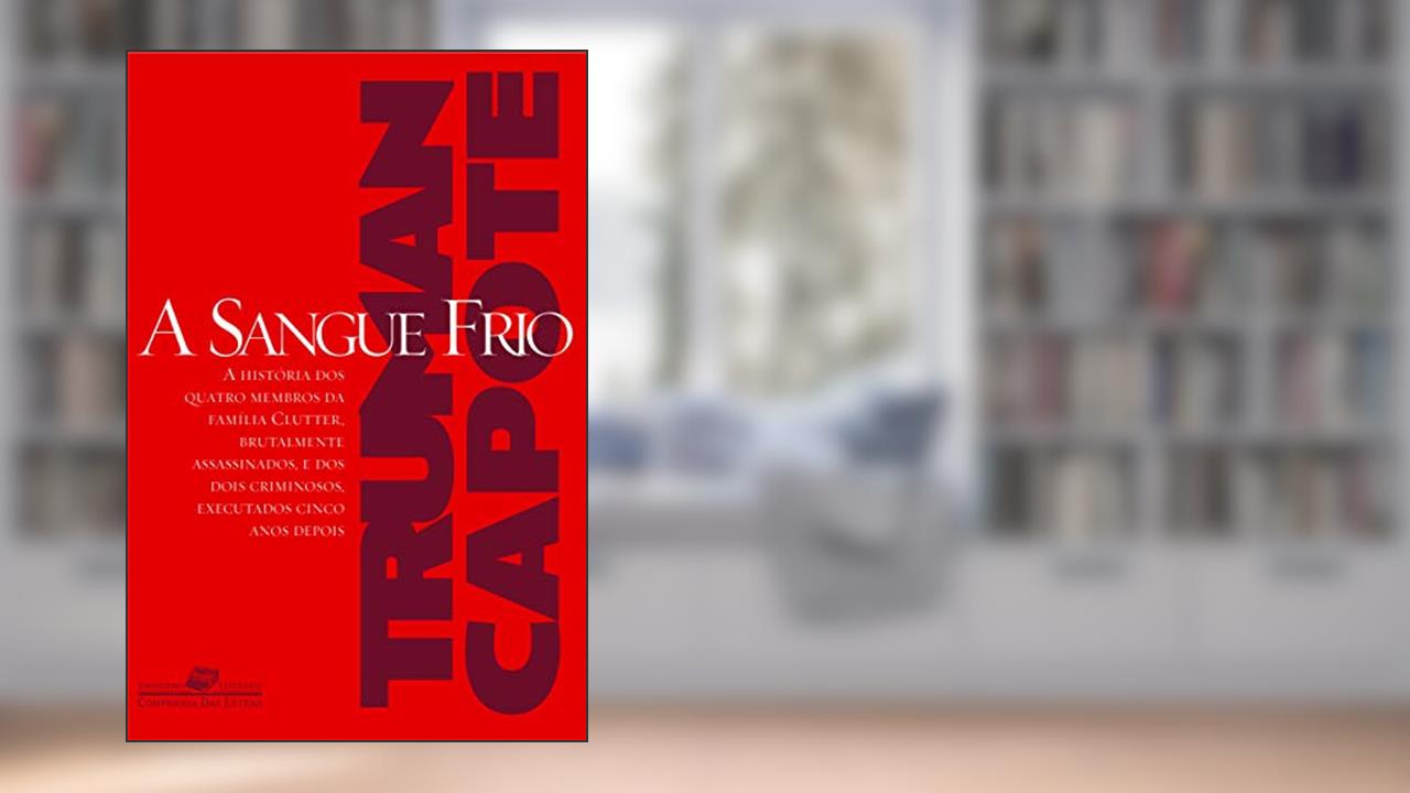 A sangue frio, do autor Truman Capote