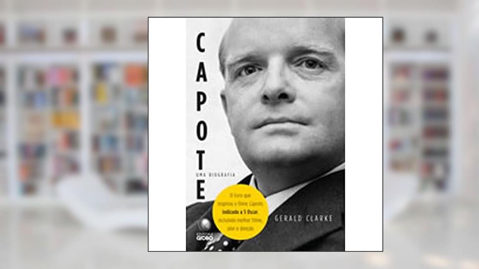 Capote. Uma Biografia, do autor Gerald Clarke
