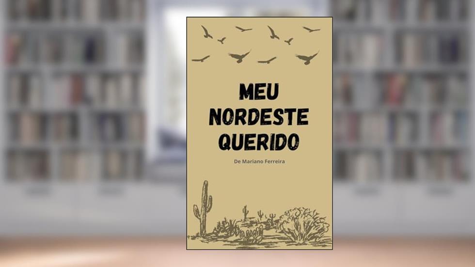 Meu Nordeste Querido, do autor Luiza Ferreira; Mariano Ferreira