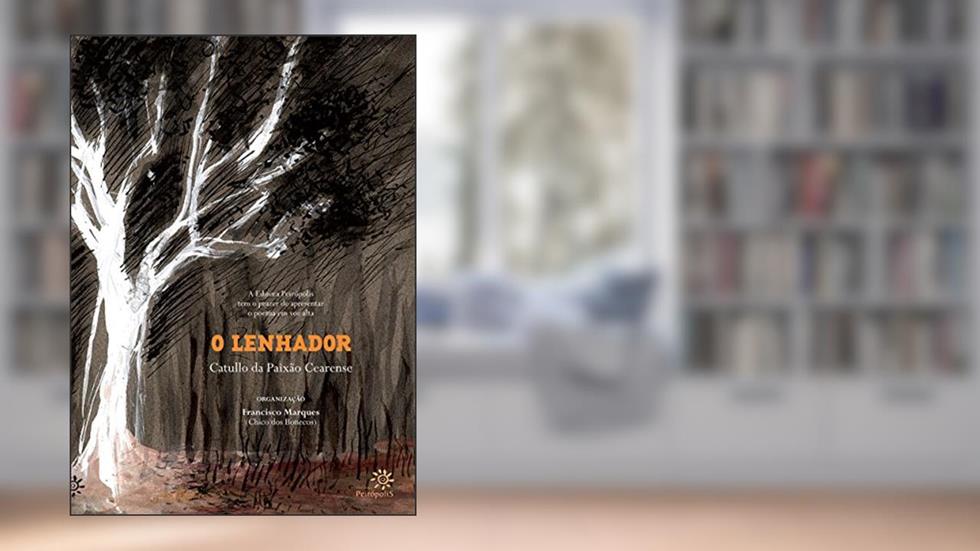 O lenhador, do autor Catullo da Paixão Cearense