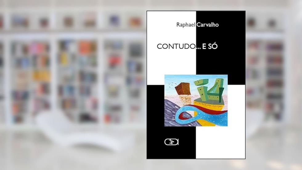 Contudo... E só, do autor Raphael Carvalho