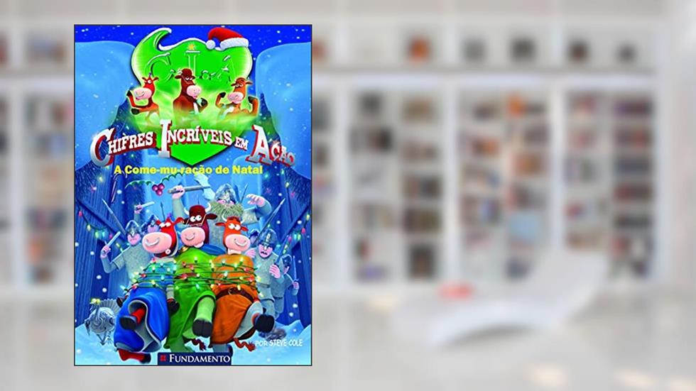 Chifres Incríveis em Ação. A Come-mu-ração de Natal, do autor Steve Cole