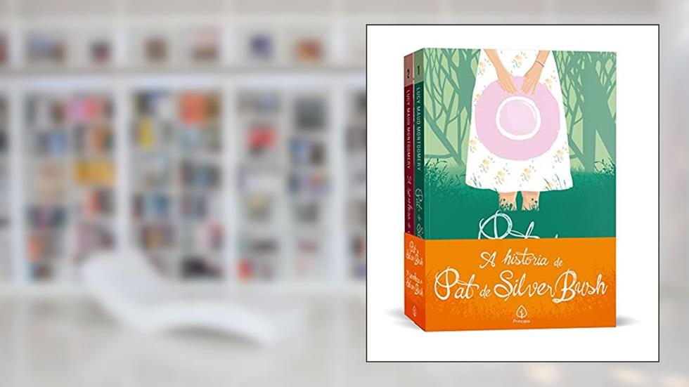 A história de Pat de Silver Bush, do autor Lucy Maud Montgomery