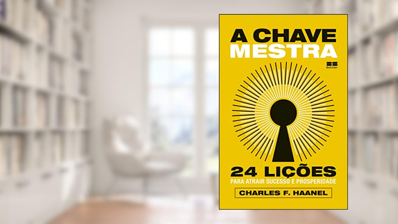 A chave mestra, do autor Charles F. Haanel