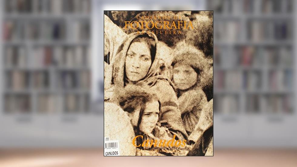 Canudos - Cadernos de Fotografia Brasileira Número 1, do autor Vários Autores