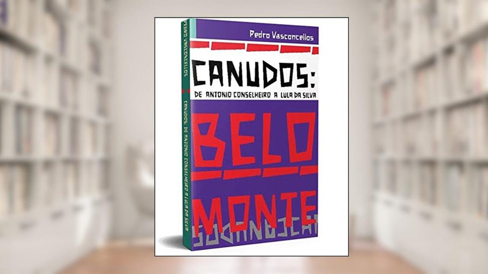 Canudos: de Antonio Conselheiro a Lula da Silva, do autor Pedro Vasconcellos
