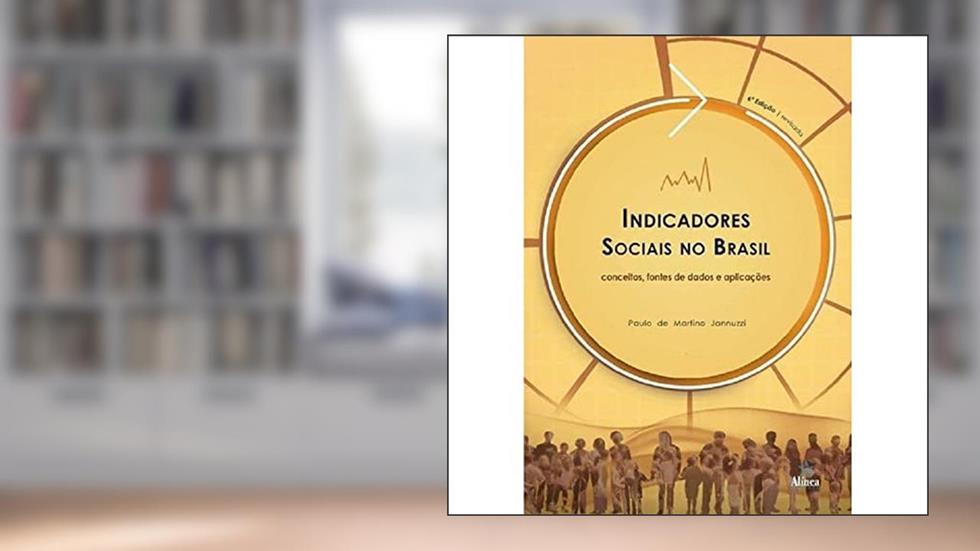 Indicadores Sociais no Brasil. Conceitos, Fontes de Dados e Aplicações, do autor Paulo de Martino Jannuzzi