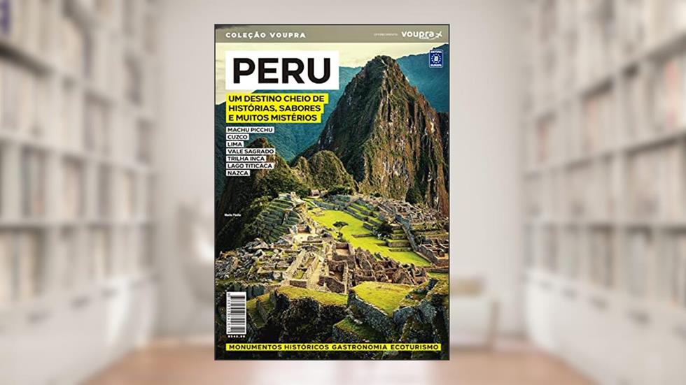 Peru - Um destino cheio de histórias, sabores e muitos mistérios, do autor Editora Europa