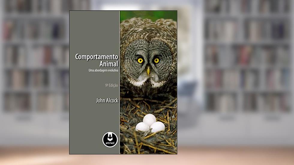Comportamento Animal: Uma Abordagem Evolutiva, do autor John Alcock