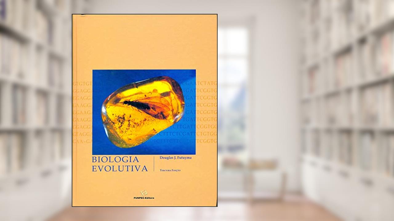 Biologia Evolutiva, do autor Douglas J. Futuyama