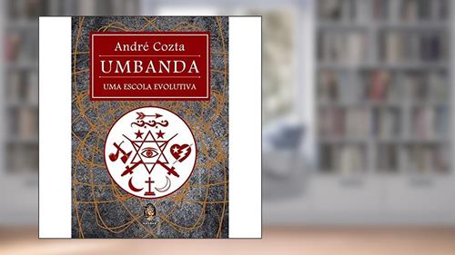 Capa de Umbanda - Uma Escola Evolutiva, do autor André Cozta