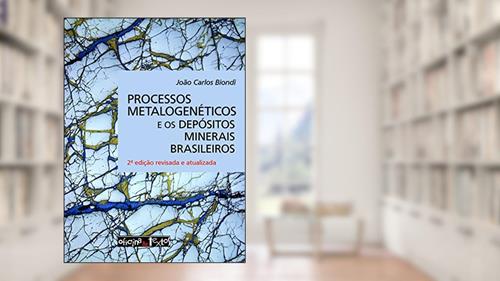 Capa de Processos Metalogenéticos e os Depósitos Minerais Brasileiros, do autor João Carlos Biondi