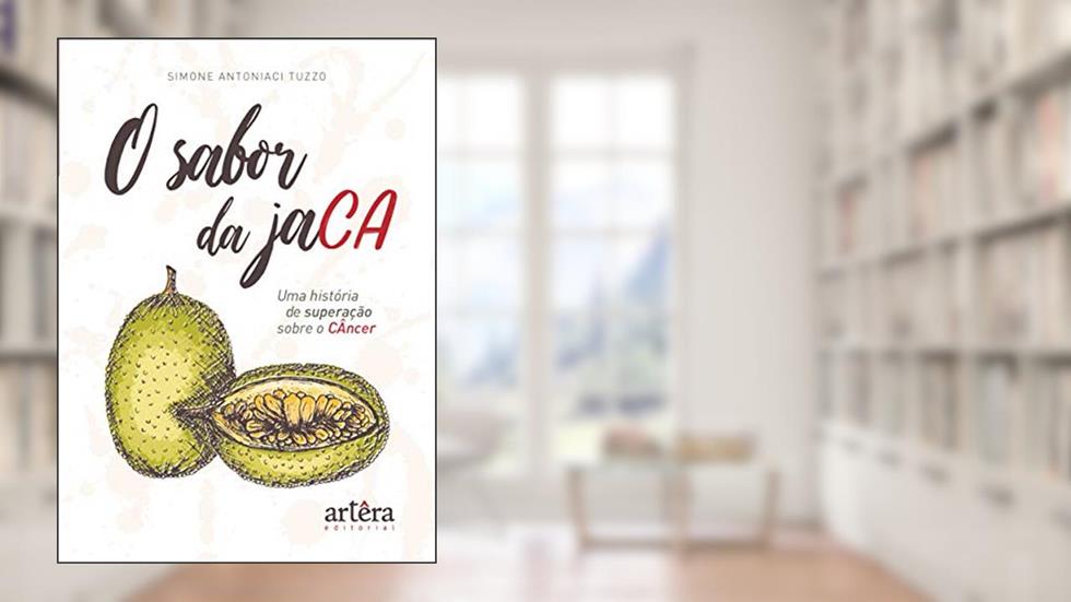 O sabor da jaca, uma história de superação contra o câncer, do autor Simone Antoniaci Tuzzo