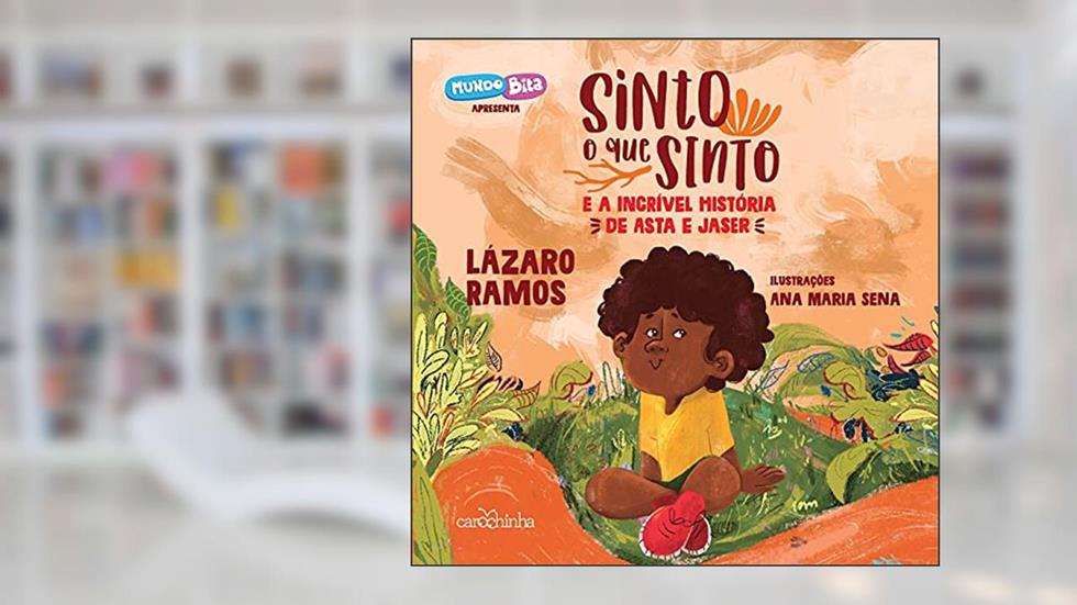 Sinto o que sinto: e a incrível história de Asta e Jaser, do autor Lázaro Ramos