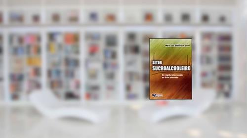 Capa de Setor Sucroalcooleiro: Da Rigida Intervenc~Ao Ao Livre Mercado, do autor Mário Luiz Oliveira Da Costa