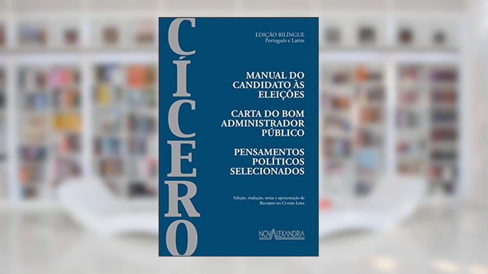 Manual do candidato às eleições - Carta ao bom administrador Público Bilingue, do autor Marco Túlio Cícero