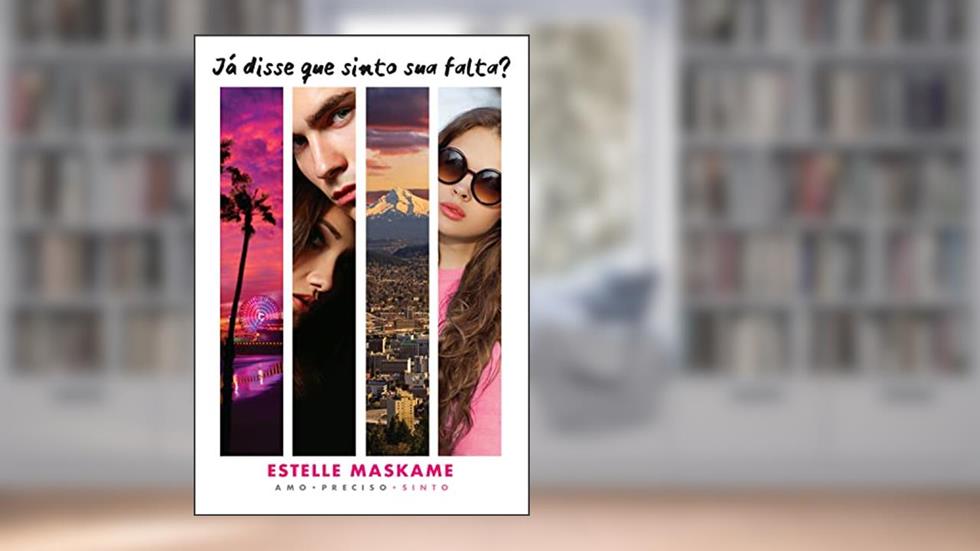 Já disse que sinto sua falta? (Já Disse que Te Amo - Livro 3), do autor Estelle Maskame