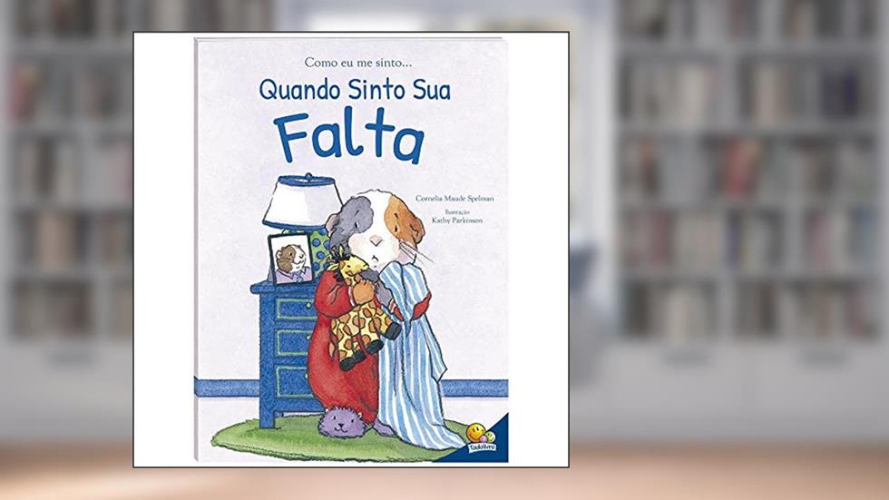 Como eu me sinto...Quando sinto sua falta, do autor Cornelia Maude Spelman