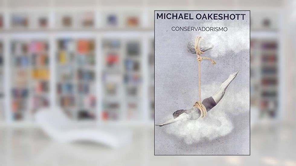 Conservadorismo, do autor Michael Oakeshott