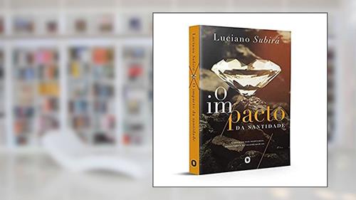 Capa de O Impacto da Santidade, do autor Luciano Subirá