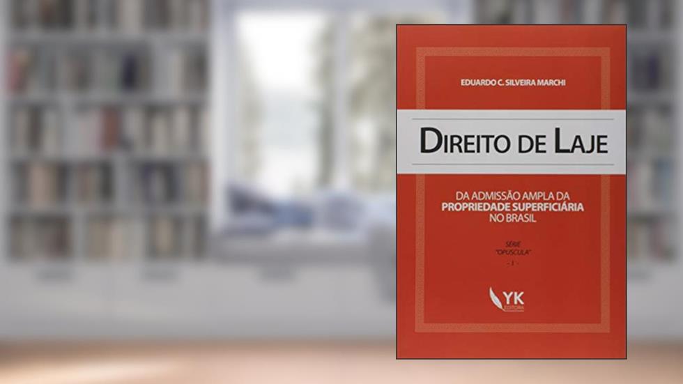 Direito de Laje, do autor Eduardo C. Silveira Marchi