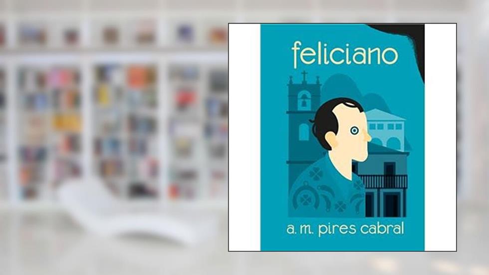Feliciano, do autor A. M. Pires Cabral