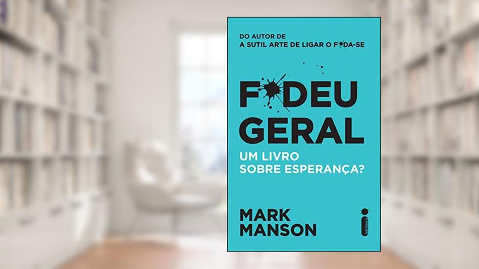 F*deu geral: Um livro sobre esperança?, do autor Mark Manson