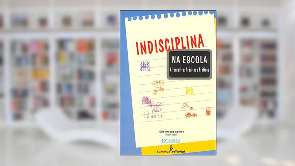 Indisciplina na escola: alternativas teóricas e práticas, do autor Yves de La Taille; Marlene Guirado; Julio Groppa Aquino