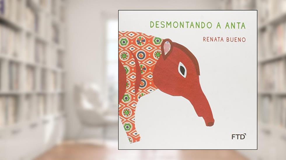 Desmontando a Anta, do autor Renata Bueno