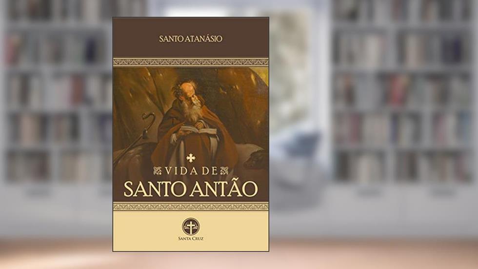 Vida de Santo Antão, do autor Santo Atanásio