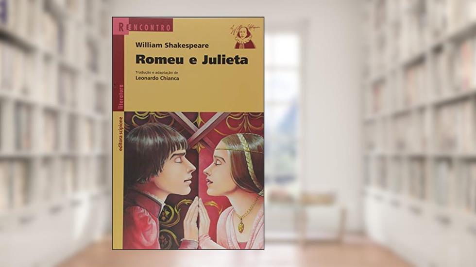 Romeu e Julieta, do autor William Shakespeare
