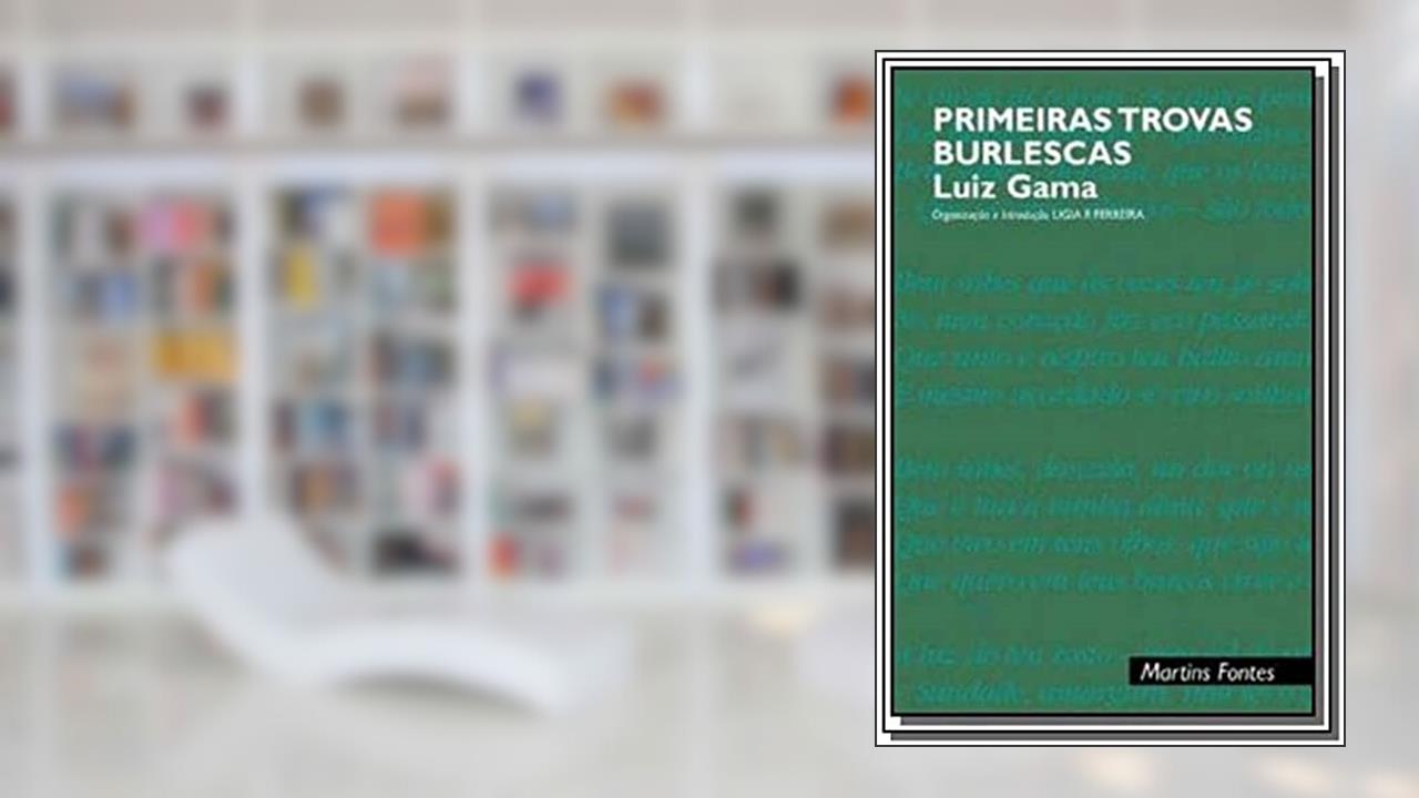 Primeiras trovas burlescas, do autor Luiz Gonzaga Pinto Da Gama